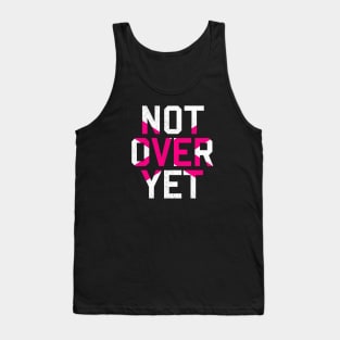 Not Over Yet - pink edition Tank Top